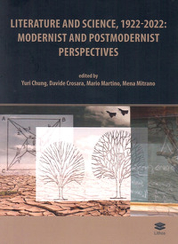 Literature and science, 1922-2022: modernist and postmodernist perspectives - Librerie.coop Literature and science, 1922-2022: modernist and postmodernist perspectives - Librerie.coop