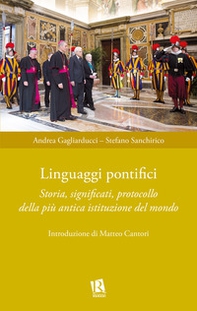 Linguaggi pontifici. Storia, significati, protocollo della più antica istituzione del mondo - Librerie.coop Linguaggi pontifici. Storia, significati, protocollo della più antica istituzione del mondo - Librerie.coop