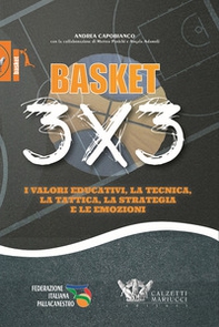 Basket 3x3. I valori educativi, la tecnica, la tattica, la strategia e le emozioni - Librerie.coop