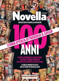 100 anni di Novella 2000. Storia d'Italia attraverso il gossip - Librerie.coop