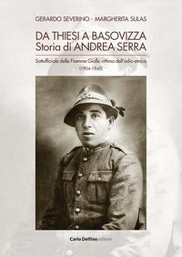 Da Thiesi a Basivizza. Storia di Andrea Serra - Librerie.coop Da Thiesi a Basivizza. Storia di Andrea Serra - Librerie.coop