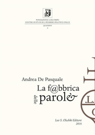 La fabbrica delle parole. Tecniche e sistemi di produzione del libro a stampa tra XV e XIX secolo - Librerie.coop