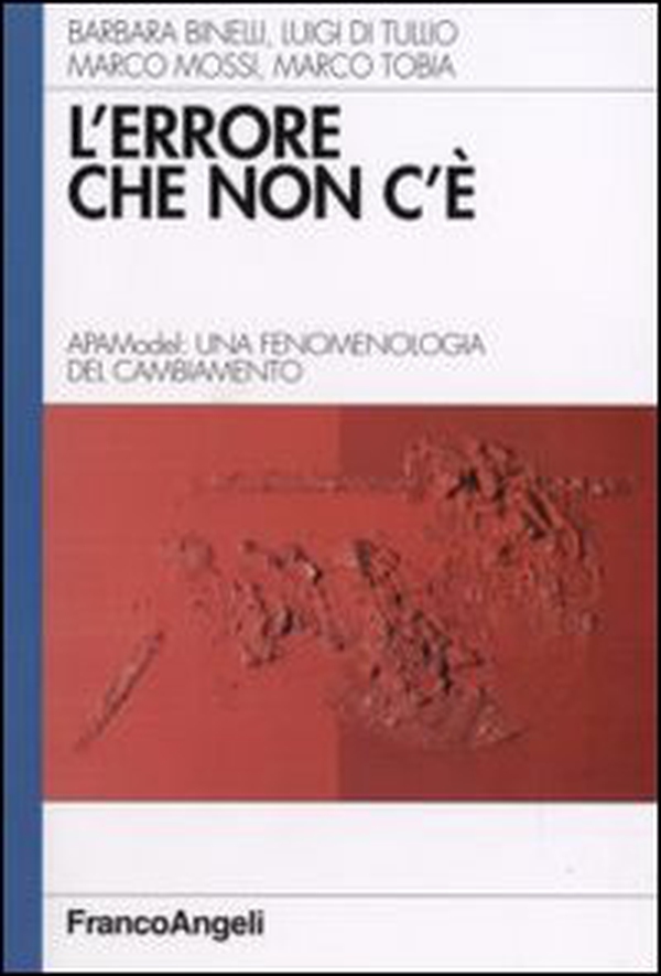 L'errore che non c'è. APAModel: una fenomenologia del cambiamento - Librerie.coop L'errore che non c'è. APAModel: una fenomenologia del cambiamento - Librerie.coop