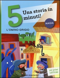 L'omino grigio. Una storia in 5 minuti! - Librerie.coop