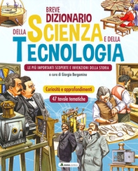 Breve dizionario della scienza e della tecnologia. Le più importanti scoperte e invenzioni della storia - Librerie.coop Breve dizionario della scienza e della tecnologia. Le più importanti scoperte e invenzioni della storia - Librerie.coop