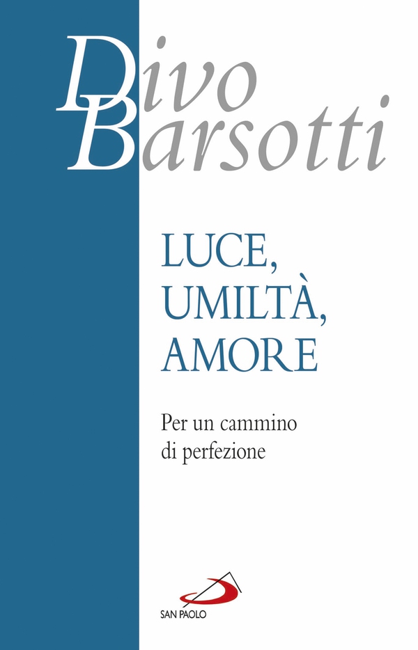 Luce, umiltà, amore - Librerie.coop