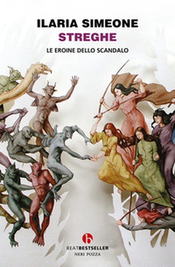 Streghe. Le eroine dello scandalo - Librerie.coop Streghe. Le eroine dello scandalo - Librerie.coop