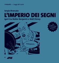 L'imperio dei segni. Igort tra Walter Benjamin e Walt Disney - Librerie.coop L'imperio dei segni. Igort tra Walter Benjamin e Walt Disney - Librerie.coop