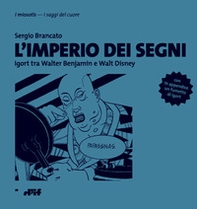 L'imperio dei segni. Igort tra Walter Benjamin e Walt Disney - Librerie.coop