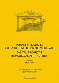 Progetti digitali per la storia dell'arte medievale-Digital Projects for the History of Medieval Art - Librerie.coop