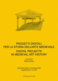 Progetti digitali per la storia dell'arte medievale-Digital Projects for the History of Medieval Art - Librerie.coop Progetti digitali per la storia dell'arte medievale-Digital Projects for the History of Medieval Art - Librerie.coop