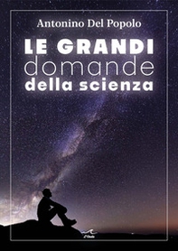 Le grandi domande della scienza - Librerie.coop Le grandi domande della scienza - Librerie.coop