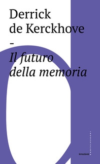 Il futuro della memoria - Librerie.coop