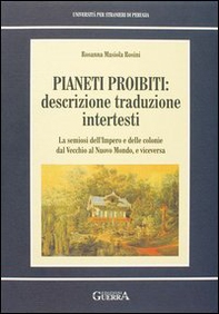 Pianeti proibiti: descrizione, traduzione, intertesti. La semiosi dell'impero e delle colonie dal vecchio al nuovo mondo, e viceversa - Librerie.coop