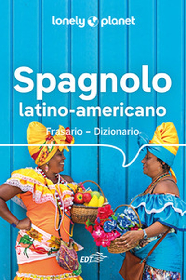Spagnolo latino americano. Frasario-dizionario - Librerie.coop Spagnolo latino americano. Frasario-dizionario - Librerie.coop