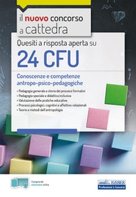 Quesiti a risposta aperta su 24 CFU. Conoscenze e competenze antropo-psico-pedagogiche - Librerie.coop