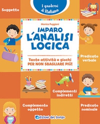 Imparo l'analisi logica. Tante attività e giochi per non sbagliare più! - Librerie.coop Imparo l'analisi logica. Tante attività e giochi per non sbagliare più! - Librerie.coop