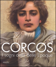 Corcos. I sogni della Belle Époque. Catalogo della mostra (Padova, 6 settembre-14 dicembre 2014) - Librerie.coop