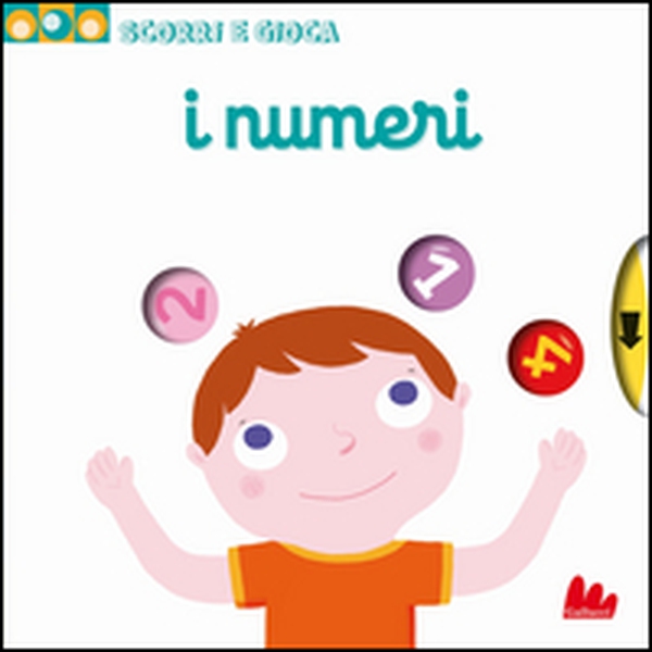 I numeri. Scorri e gioca - Librerie.coop I numeri. Scorri e gioca - Librerie.coop