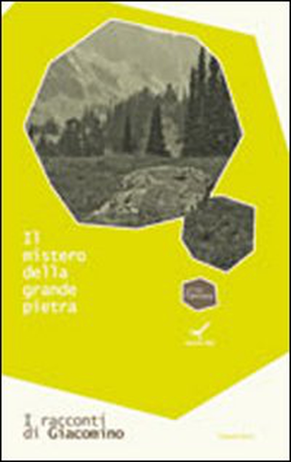 Il mistero della grande pietra. I racconti di Giacomino - Vol. 3 - Librerie.coop