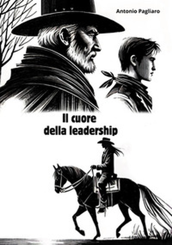 Il cuore della leadership - Librerie.coop Il cuore della leadership - Librerie.coop