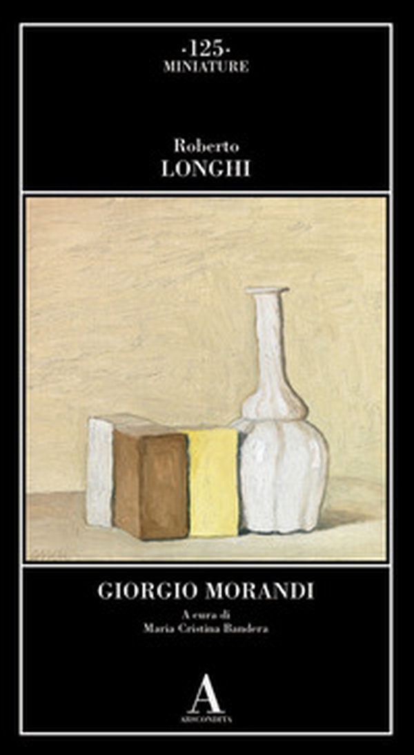 Giorgio Morandi - Librerie.coop Giorgio Morandi - Librerie.coop