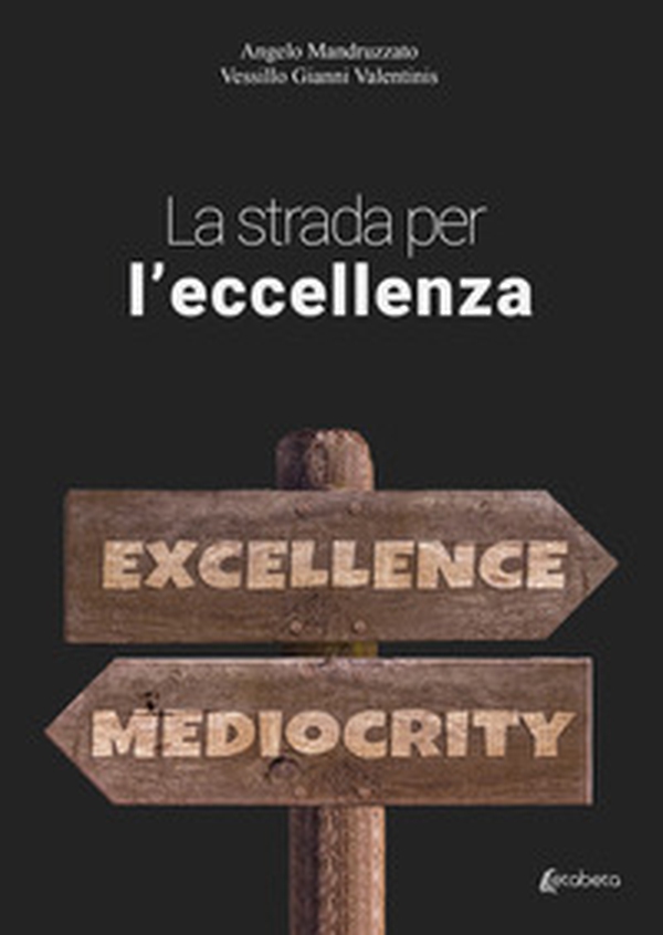 La strada per l'eccellenza - Librerie.coop La strada per l'eccellenza - Librerie.coop