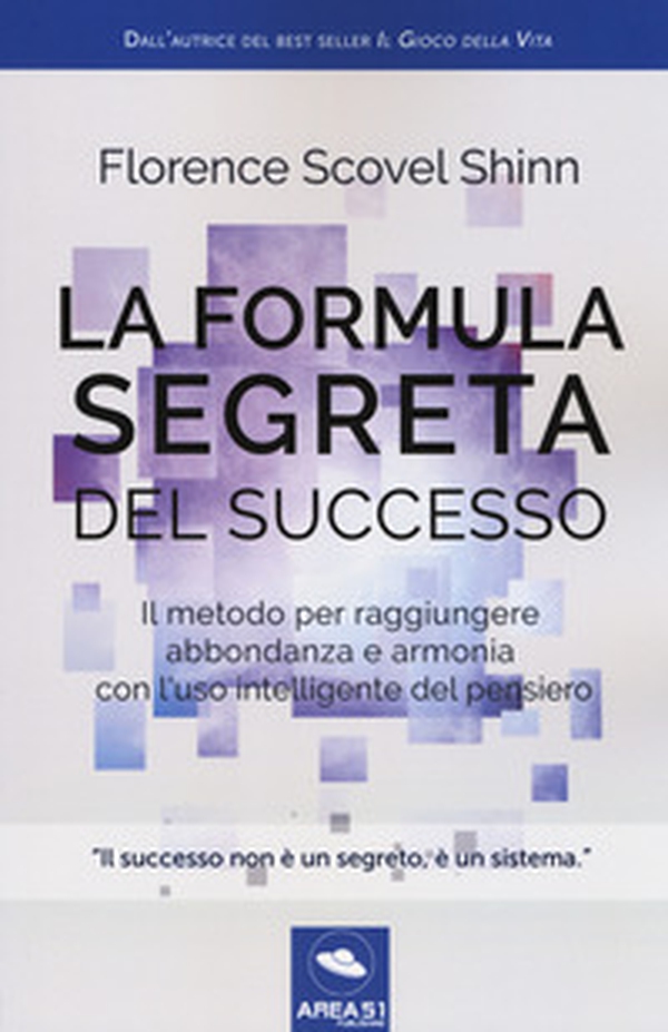 La formula segreta del successo. Il metodo per raggiungere abbondanza e armonia con l'uso intelligente del pensiero - Librerie.coop La formula segreta del successo. Il metodo per raggiungere abbondanza e armonia con l'uso intelligente del pensiero - Librerie.coop