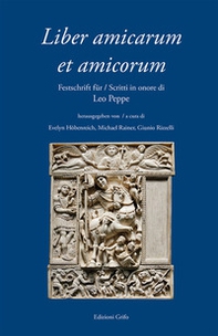 Liber amicarum et amicorum. Festschrift fur-Scritti in onore di Leo Peppe - Librerie.coop