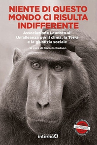 Niente di questo mondo ci risulta indifferente. Associazione Laudato si'. Un'alleanza per il clima, la Terra e la giustizia sociale - Librerie.coop Niente di questo mondo ci risulta indifferente. Associazione Laudato si'. Un'alleanza per il clima, la Terra e la giustizia sociale - Librerie.coop