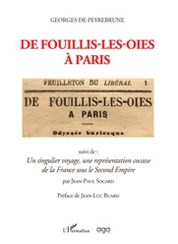 De Fouillis-les-Oies à Paris. Suivi de: Un singulier voyage, une représentation cocasse de la France sous le Second Empire, par Jean-Paul Socard - Librerie.coop