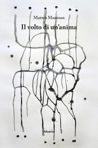 Il volto di un'anima - Librerie.coop