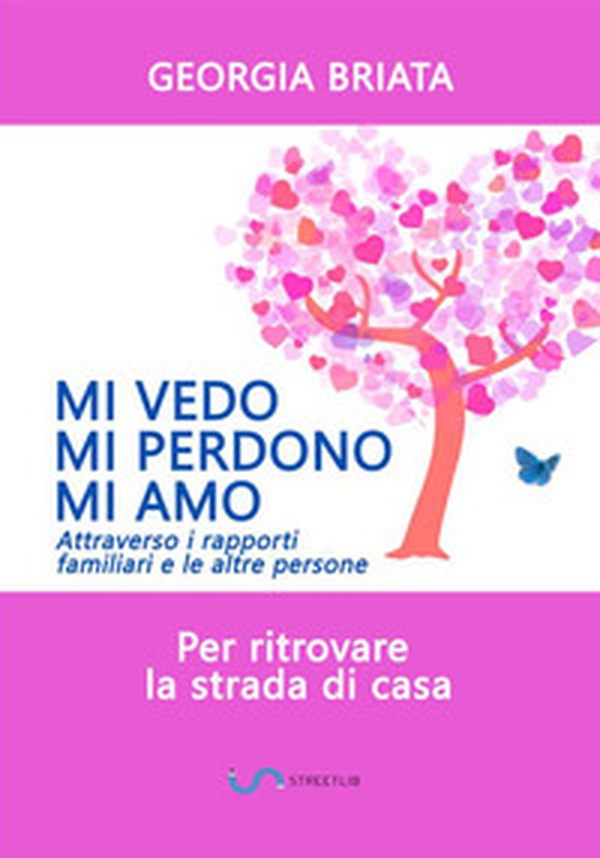 Mi vedo, mi perdono, mi amo. Per ritrovare la strada di casa - Librerie.coop Mi vedo, mi perdono, mi amo. Per ritrovare la strada di casa - Librerie.coop