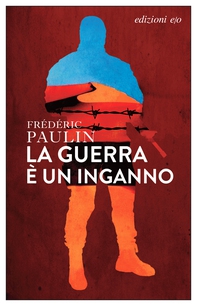 La guerra è un inganno - Librerie.coop La guerra è un inganno - Librerie.coop