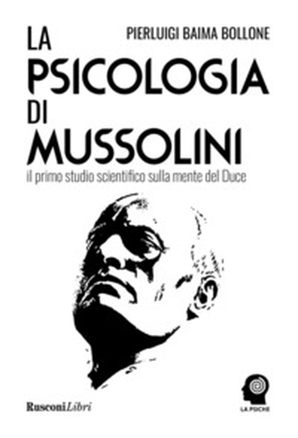 La psicologia di Mussolini - Librerie.coop La psicologia di Mussolini - Librerie.coop