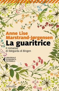 La guaritrice. Il romanzo di Ildegarda di Bingen - Librerie.coop