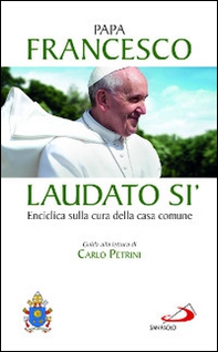 Laudato si'. Enciclica sulla cura della casa comune. Guida alla lettura di Carlo Petrini - Librerie.coop Laudato si'. Enciclica sulla cura della casa comune. Guida alla lettura di Carlo Petrini - Librerie.coop
