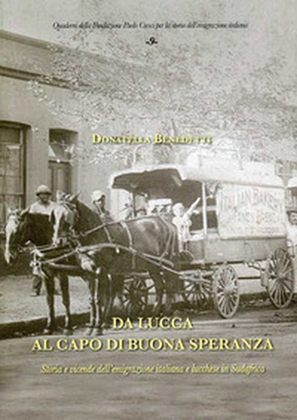 Da Lucca al Capo di Buona Speranza. Storia e vicende dell'emigrazione italiana e lucchese in Sudafrica - Librerie.coop Da Lucca al Capo di Buona Speranza. Storia e vicende dell'emigrazione italiana e lucchese in Sudafrica - Librerie.coop