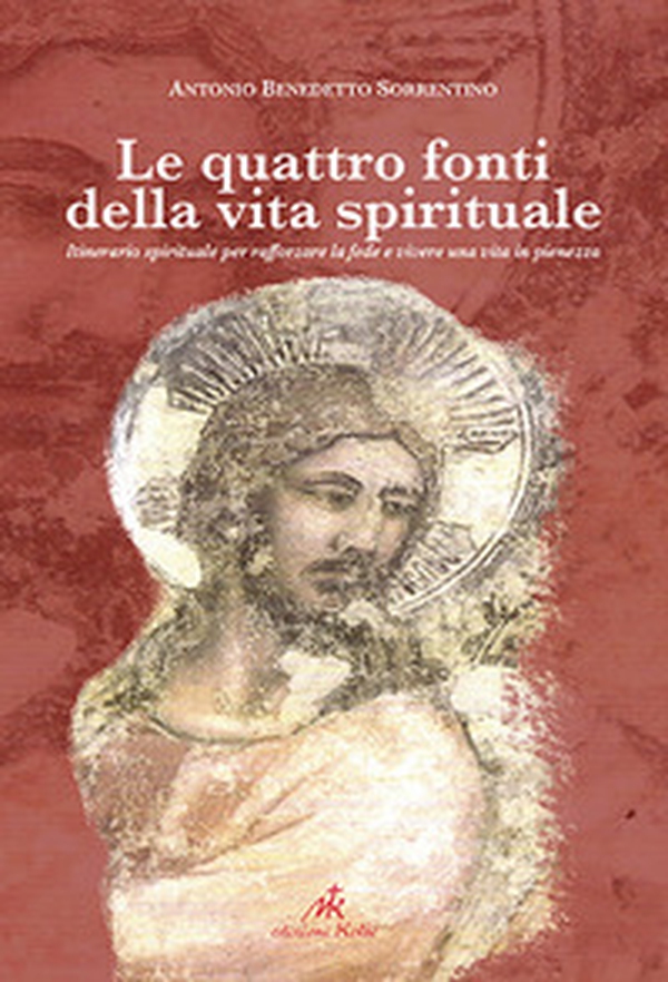 Le quattro fonti della vita spirituale - Librerie.coop Le quattro fonti della vita spirituale - Librerie.coop