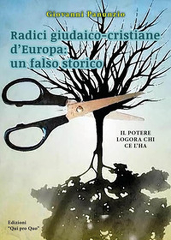 Radici giudaico-cristiane d'Europa: un falso storico - Librerie.coop Radici giudaico-cristiane d'Europa: un falso storico - Librerie.coop
