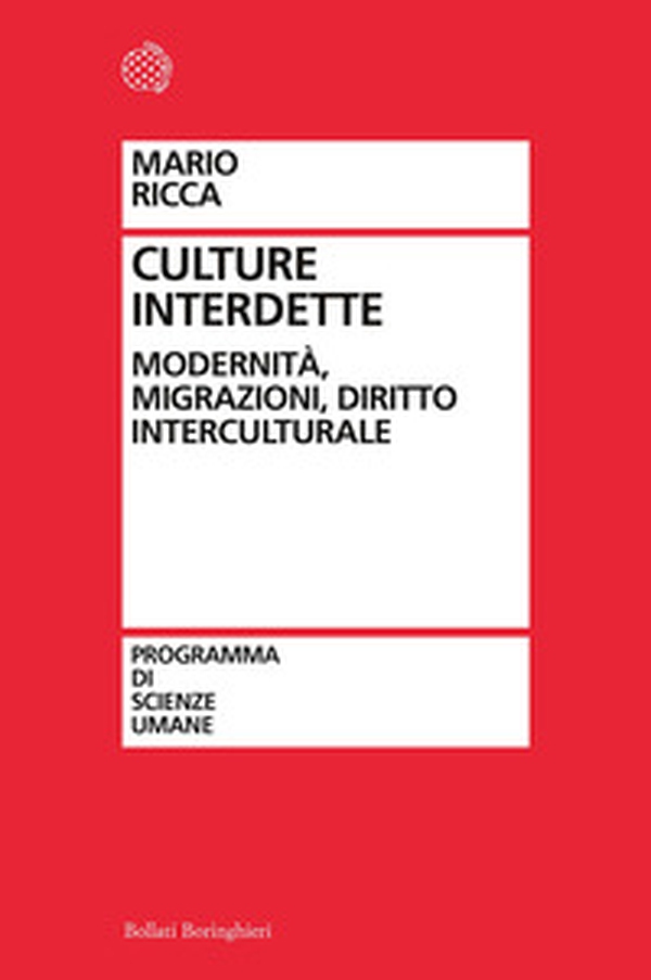 Culture interdette. Modernità, migrazioni, diritto interculturale - Librerie.coop Culture interdette. Modernità, migrazioni, diritto interculturale - Librerie.coop