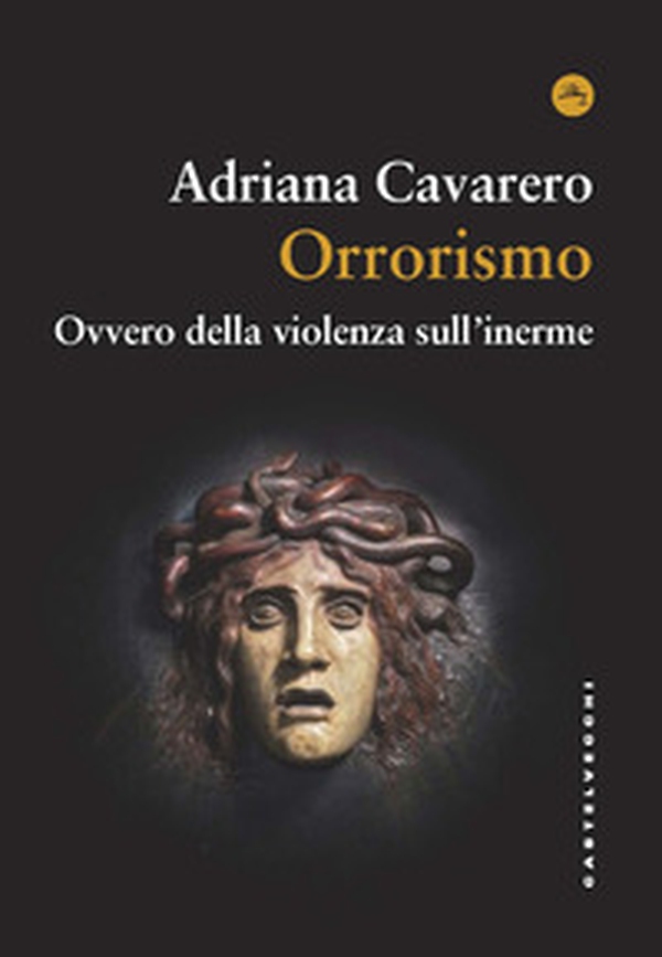 Orrorismo. Ovvero della violenza sull'inerme - Librerie.coop Orrorismo. Ovvero della violenza sull'inerme - Librerie.coop