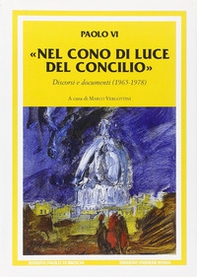 Nel cono di luce del Concilio. Discorsi e documenti (1965-1978) - Librerie.coop Nel cono di luce del Concilio. Discorsi e documenti (1965-1978) - Librerie.coop
