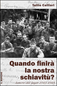 Quando finirà la nostra schiavitù? Lettere dal lager 1943-1945 - Librerie.coop Quando finirà la nostra schiavitù? Lettere dal lager 1943-1945 - Librerie.coop
