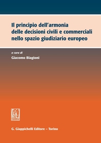 Il principio dell'armonia delle decisioni civili e commerciali nello spazio giudiziario europeo - Librerie.coop