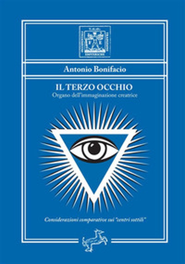 Il Terzo Occhio. Organo dell'immaginazione creatrice - Librerie.coop Il Terzo Occhio. Organo dell'immaginazione creatrice - Librerie.coop