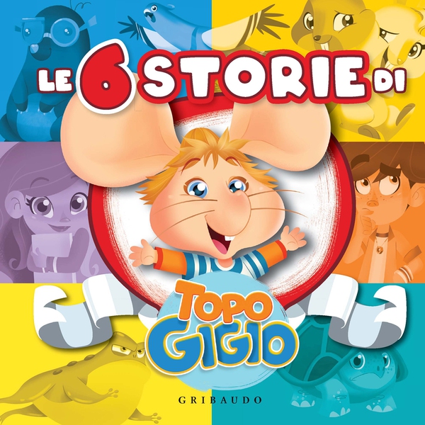 Le 6 storie di Topo Gigio - Librerie.coop Le 6 storie di Topo Gigio - Librerie.coop