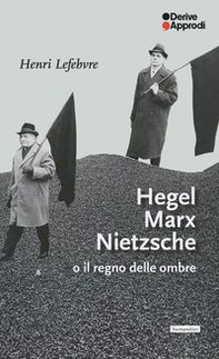 Hegel Marx Nietzsche o il regno delle ombre - Librerie.coop