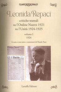 Leonida Repaci. Critiche teatrali su l'Ordine Nuovo 1921. Su l'Unità 1924-1925 - Vol. 1-2 - Librerie.coop