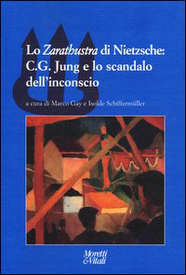 Lo «Zarathustra» di Nietzsche: C. G. Jung e lo scandalo dell'inconscio - Librerie.coop Lo «Zarathustra» di Nietzsche: C. G. Jung e lo scandalo dell'inconscio - Librerie.coop